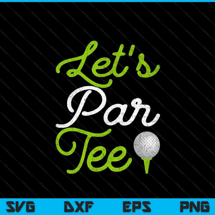 Let's par golf player golfer dad papa men SVG cut file