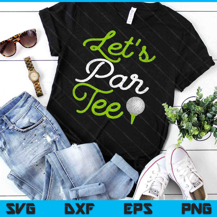 Let's Par Golf Player Golfer Dad Papa Men Funny SVG PNG Digital Printable Files
