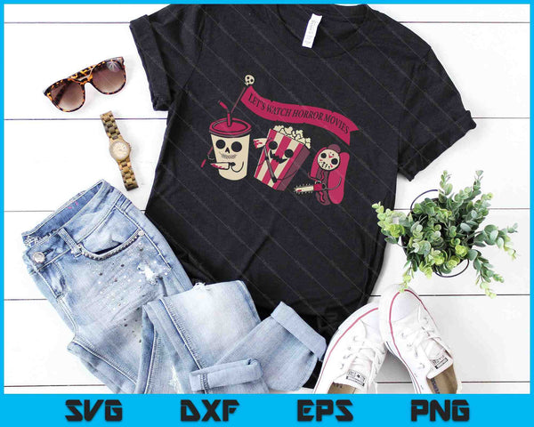 Let's Watch Horror Movies Funny Halloween Costume SVG PNG Digital Cutting Files - on a t-shirt