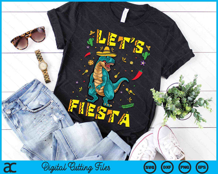 Lets Fiesta Dinosaur T Rex Tyrannosaurus Cinco De Mayo SVG PNG Digital Printable Files