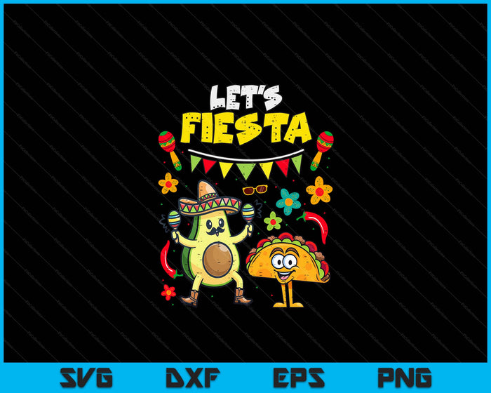 Laten we Fiesta Taco Avocado Cinco De Mayo Mexicaanse partij SVG PNG digitale afdrukbare bestanden