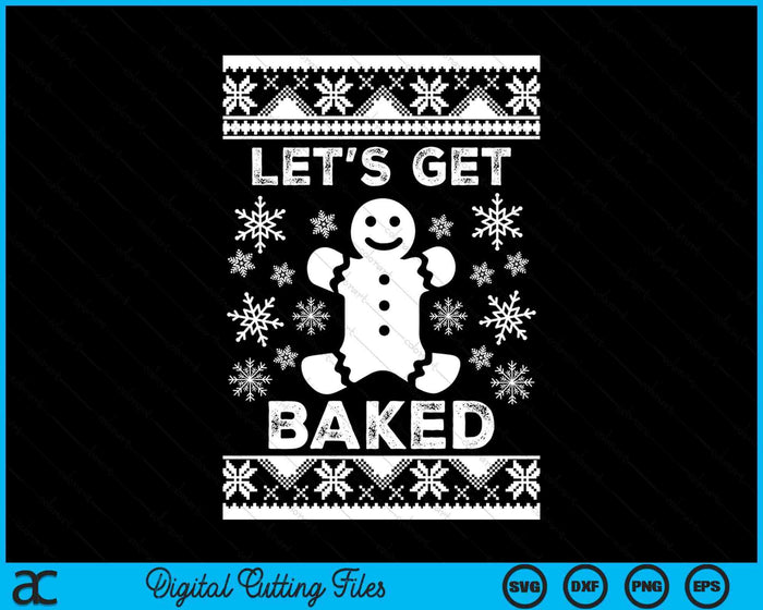 Lets Get Baked Christmas Ugly Matching Couples SVG PNG Digital Cutting Files