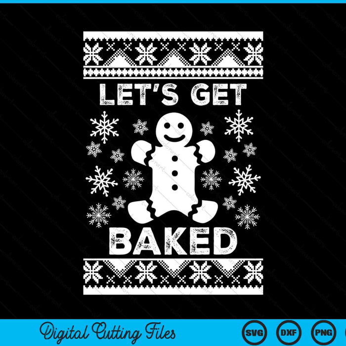 Lets Get Baked Christmas Ugly Matching Couples SVG PNG Digital Cutting Files