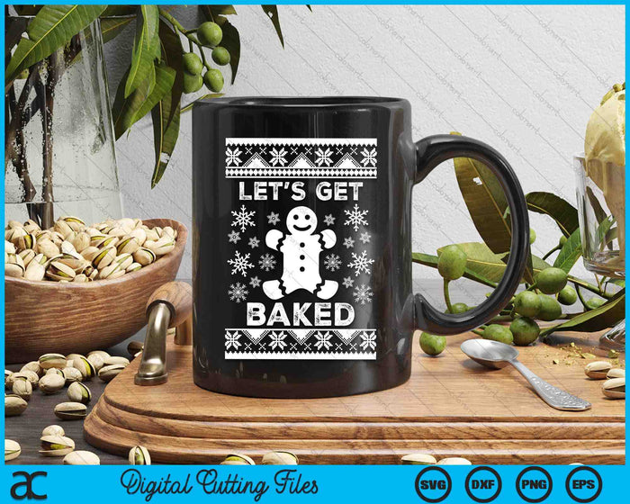 Lets Get Baked Christmas Ugly Matching Couples SVG PNG Digital Cutting Files