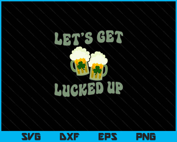 Laten we geluk hebben Lucky Clovers St Patricks Day bier drinken SVG PNG digitale snijbestanden