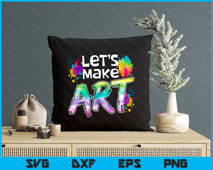 Lets Make Art Colerful Artists Design Painter Art Teacher SVG PNG Digital Cutting Files