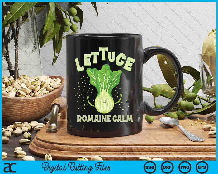 Lettuce Romaine Calm Mindfulness Vegan Yoga Lover Yogi Joke SVG PNG Digital Cutting Files