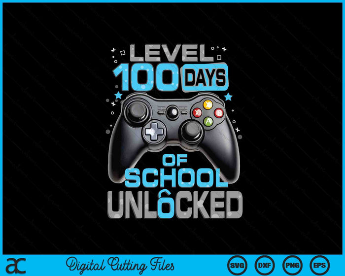 Level 100 Days Of School Unlocked Boys 100th Day Of School SVG PNG Digital Printable Files