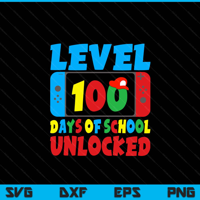 Level 100 Days Of School Unlocked Video Games Boys Gamer SVG PNG Digital Cutting Files