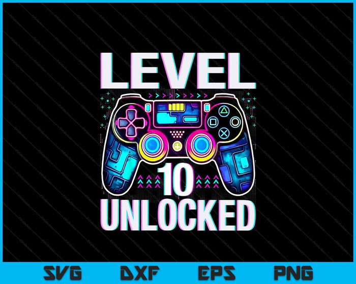 Level 10 Unlocked Funny Video Gamer Geek 10th Birthday SVG PNG Digital Printable Files