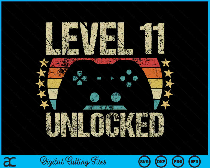 Level 11 Unlocked Gaming Vintage 11th Birthday SVG PNG Digital Cutting Files