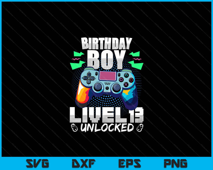 Level 13 Unlocked Video Game 13th Birthday Gamer Gift Boys SVG PNG Digital Cutting File