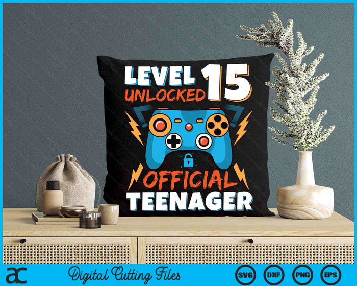 Level 15 Unlocked Official Teenager Video Game 15th Birthday SVG PNG Digital Printable Files