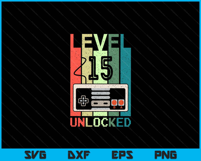 Level 15 Unlocked Video Gamer 15th Birthday Gifts SVG PNG Digital Cutting File