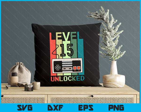 Level 15 Unlocked Video Gamer 15th Birthday Gifts SVG PNG Digital Cutting File