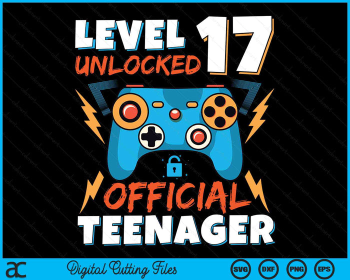 Level 17 Unlocked Official Teenager Video Game 17th Birthday SVG PNG Digital Printable Files