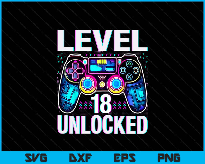 Level 18 Unlocked Funny Video Gamer Geek 18th Birthday SVG PNG Digital Printable Files