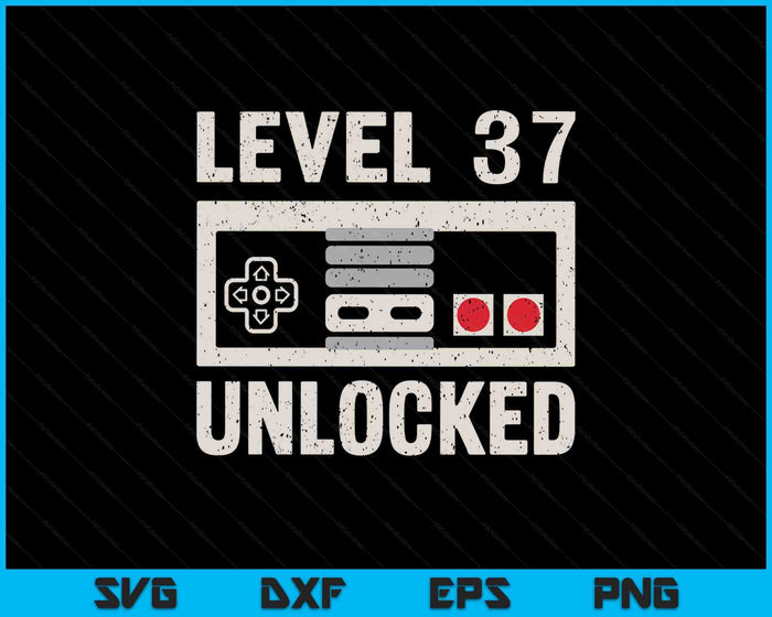 Level 37 Unlocked Video Gamer 37th Birthday Gift SVG PNG Digital Printable Files