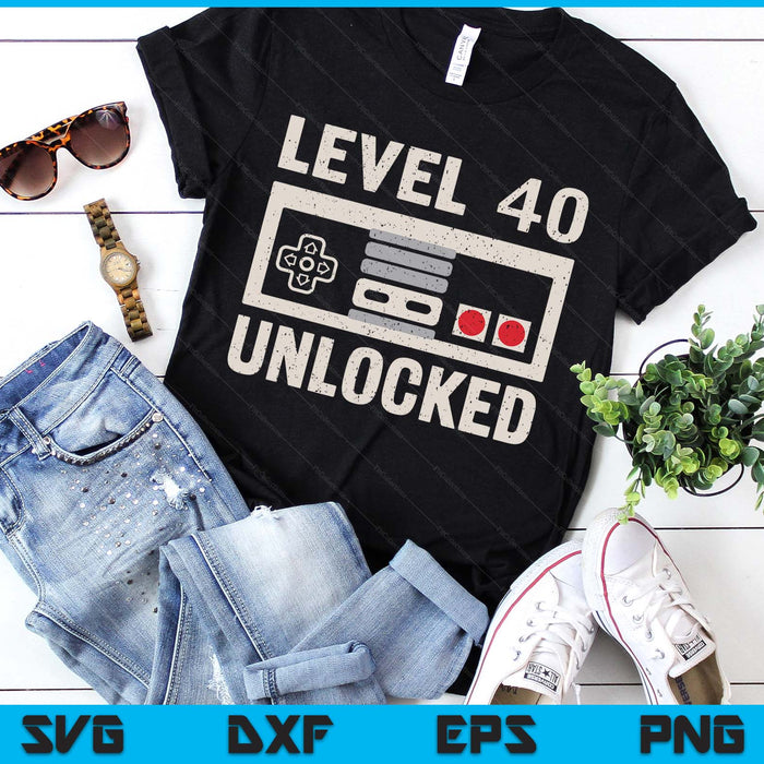 Level 40 Unlocked Video Gamer 40th Birthday SVG PNG Digital Printable Files