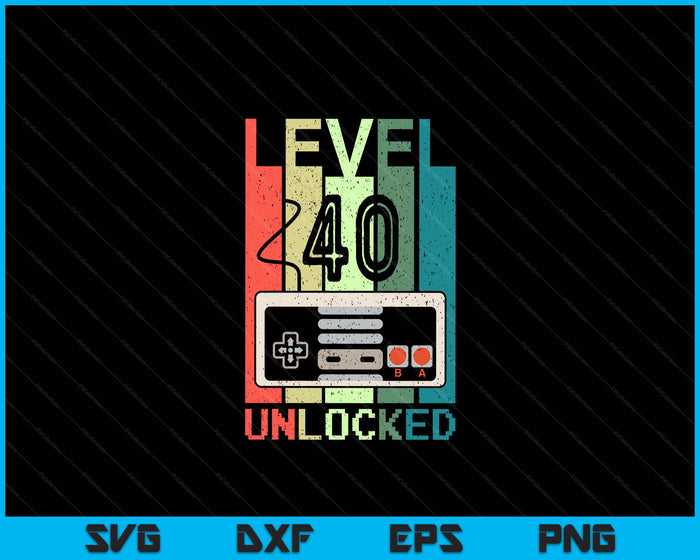 Level 40 Unlocked Video Gamer 40th Birthday Gifts SVG PNG Digital Cutting File