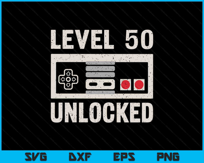 Level 50 Unlocked Video Gamer 50th Birthday Gift SVG PNG Digital Printable Files