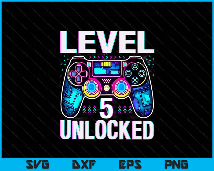 Level 5 Unlocked Funny Video Gamer Geek 5th Birthday SVG PNG Digital Printable Files