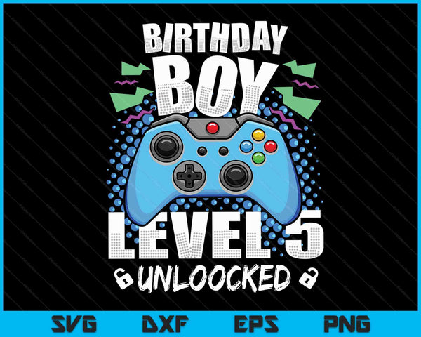 Level 5 Unlocked Video Game 5th Birthday Gamer SVG PNG Digital Cutting Files