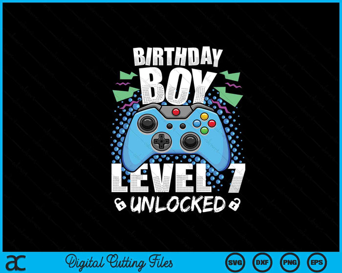 Level 7 Unlocked Video Game 7th Birthday Gamer SVG PNG Digital Cutting Files