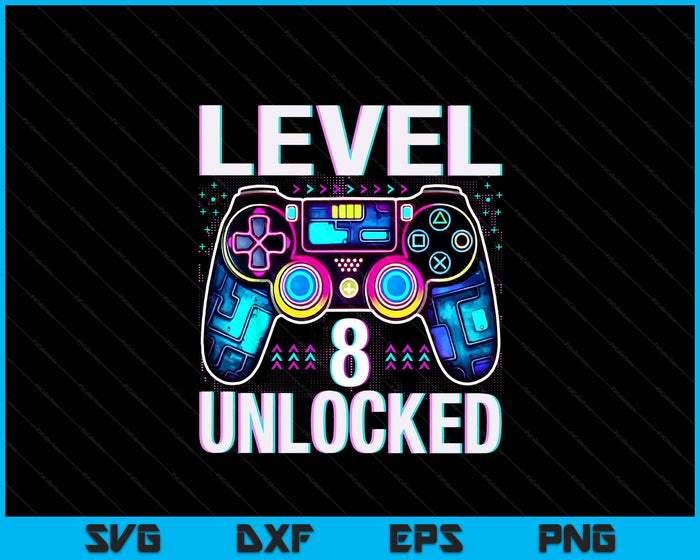 Level 8 Unlocked Funny Video Gamer Geek 8th Birthday SVG PNG Digital Printable Files
