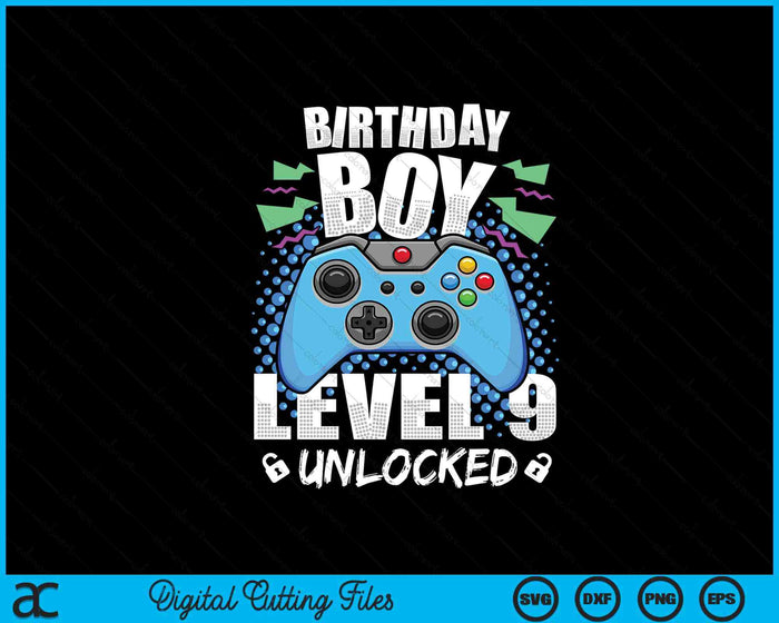 Level 9 Unlocked Video Game 9th Birthday Gamer SVG PNG Digital Cutting Files