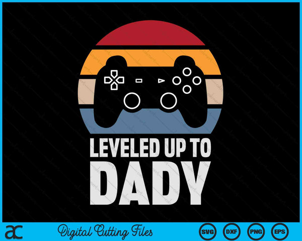 Leveled Up To Dady Gift Gamer Gaming Pregnancy Announcement SVG PNG Digital Cutting Files