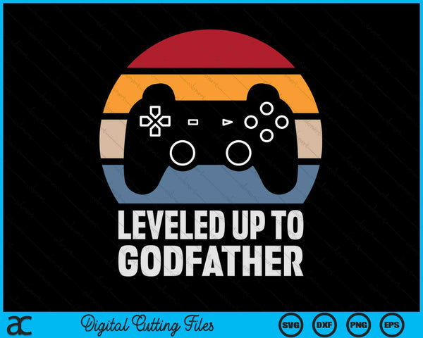 Leveled Up To Godfather Gift Gamer Gaming Pregnancy Announcement SVG PNG Digital Cutting Files