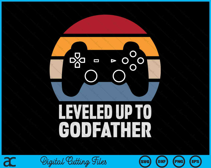 Leveled Up To Godfather Gift Gamer Gaming Pregnancy Announcement SVG PNG Digital Cutting Files