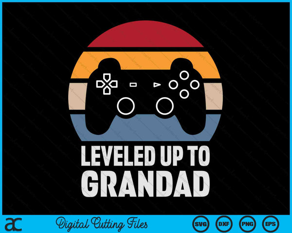 Leveled Up To Grandad Gift Gamer Gaming Pregnancy Announcement SVG PNG Digital Cutting Files