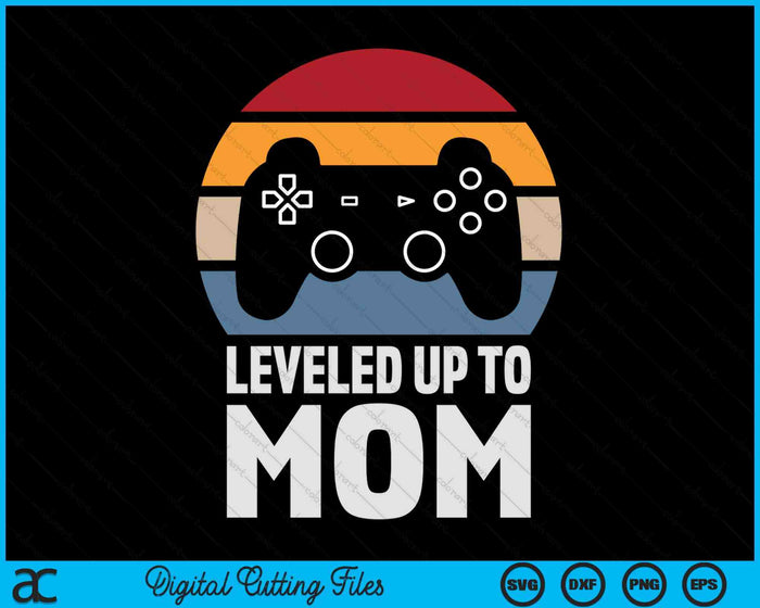 Leveled Up To Mom Gift Gamer Gaming Pregnancy Announcement SVG PNG Digital Cutting Files