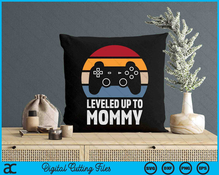 Leveled Up To Mommy Gift Gamer Gaming Pregnancy Announcement SVG PNG Digital Cutting Files