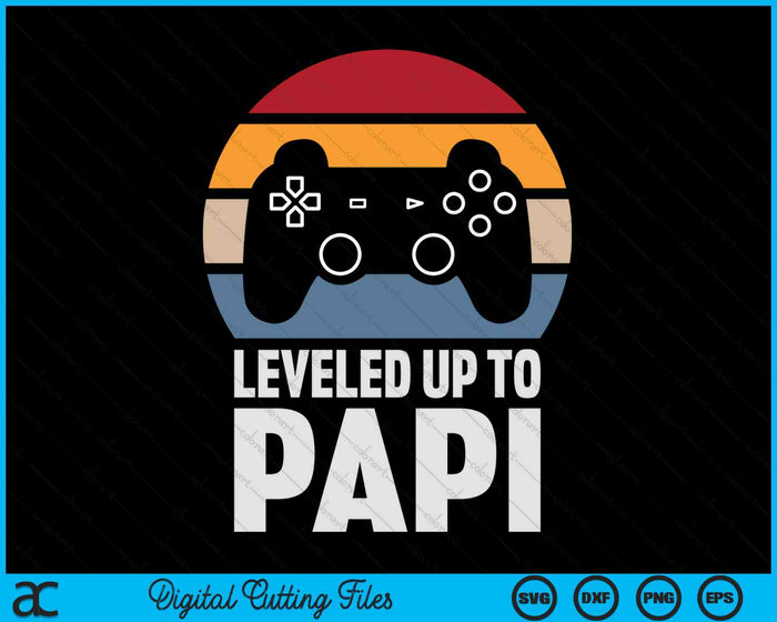 Leveled Up To Papi Gift Gamer Gaming Pregnancy Announcement SVG PNG Digital Cutting Files