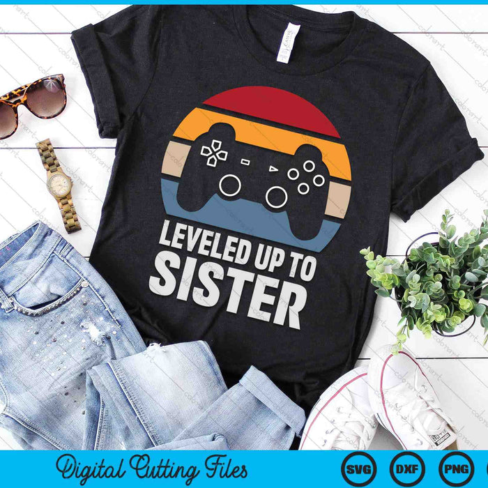 Leveled Up To Sister Gift Gamer Gaming Pregnancy Announcement SVG PNG Digital Cutting Files