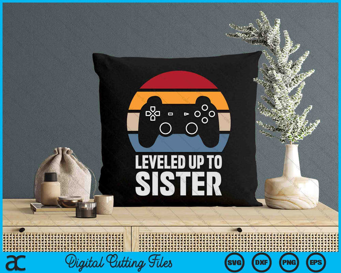 Leveled Up To Sister Gift Gamer Gaming Pregnancy Announcement SVG PNG Digital Cutting Files