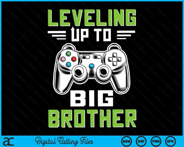 Leveling Up To Big Brother SVG PNG Digital Printable Files