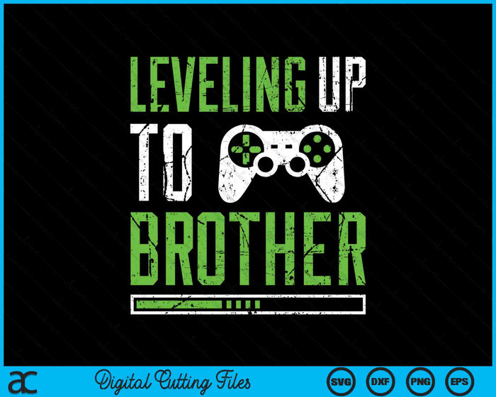 Leveling Up To Brother Funny Promoted To Brother SVG PNG Digital Cutting Files