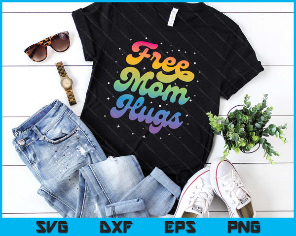 Lgbtq Free Mom Hugs Gay Pride Lgbt Ally Rainbow Mother's Day SVG PNG Digital Printable Files