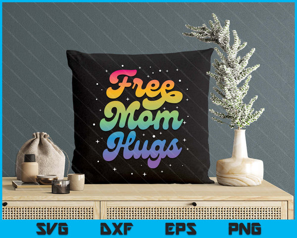 Lgbtq Free Mom Hugs Gay Pride Lgbt Ally Rainbow Mother's Day SVG PNG Digital Printable Files