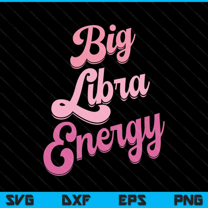 Libra for women big Libra energy Libra zodiac sign SVG cut file