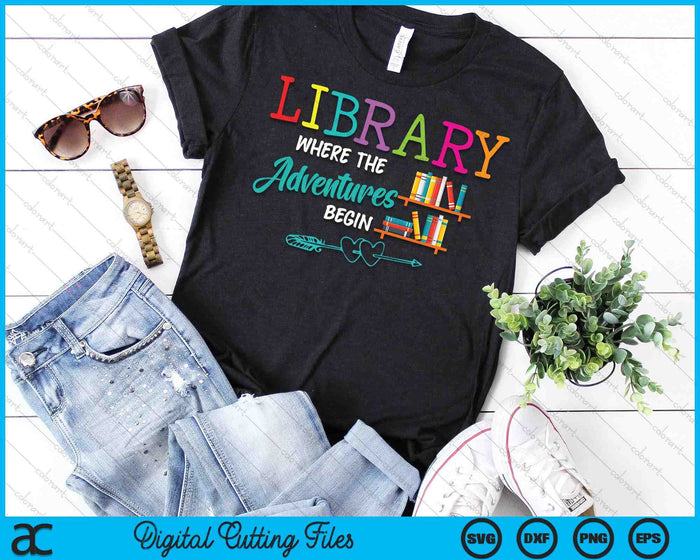 Library Books Where Adventure Begins Librarian Reader SVG PNG Digital Cutting Files