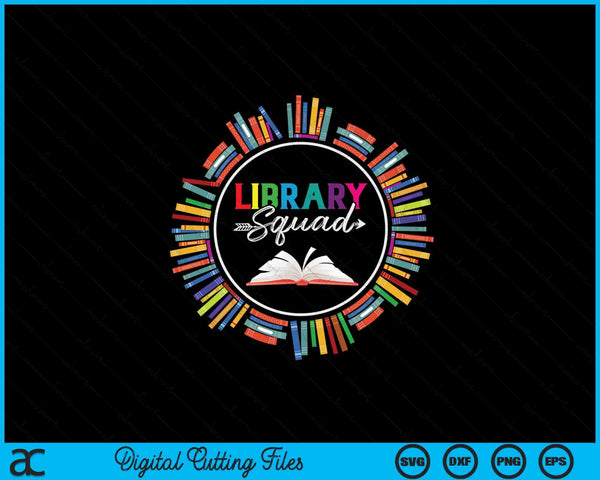 Library Squad Librarian Bookworm Book Lover SVG PNG Digital Printable Files