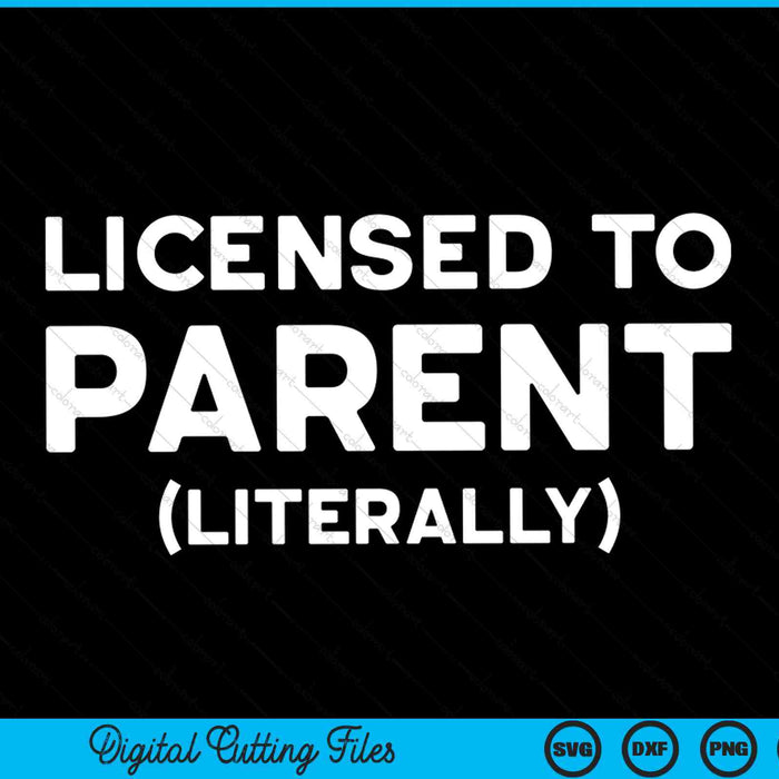 Licensed to parent foster family SVG cut file