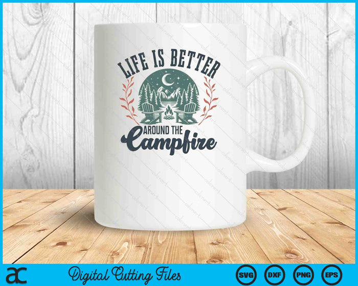 Life Is Better Around The Camping Funny Camping SVG PNG Digital Printable Files