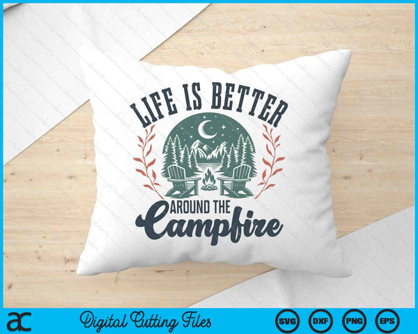 Life Is Better Around The Camping Funny Camping SVG PNG Digital Printable Files