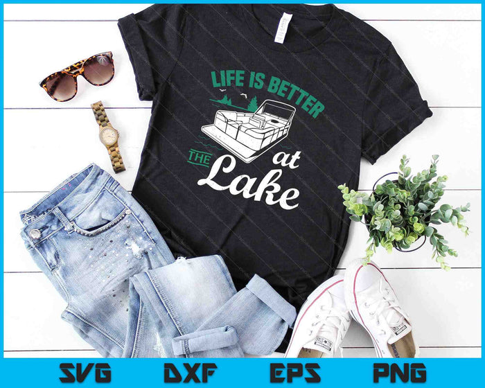Life Is Better At The Lake Pontoon Boat SVG PNG Cutting Printable Files